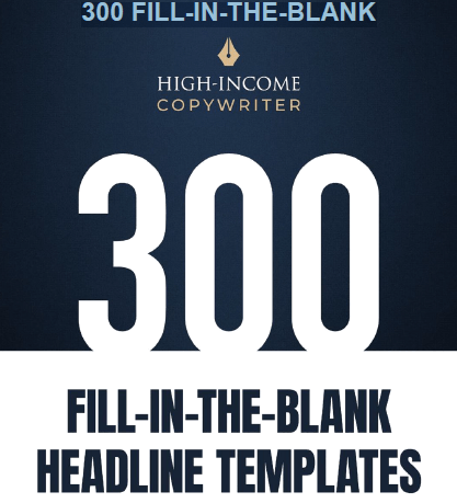 [GET] 300 Fill-In-The-Blank Headline Templates – High Income Copywriter Free Download