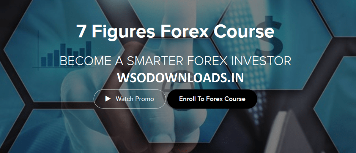 [SUPER HOT SHARE] 7 Figures Forex Course Download
