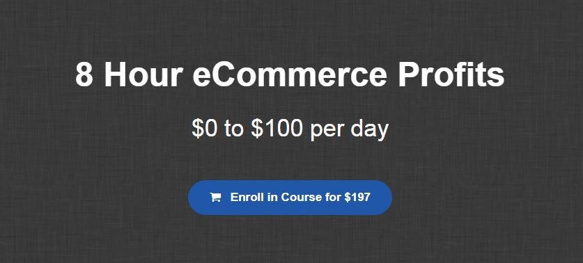 [SUPER HOT SHARE] 8 Hour eCommerce Profits – $0 to $100 Per Day Download