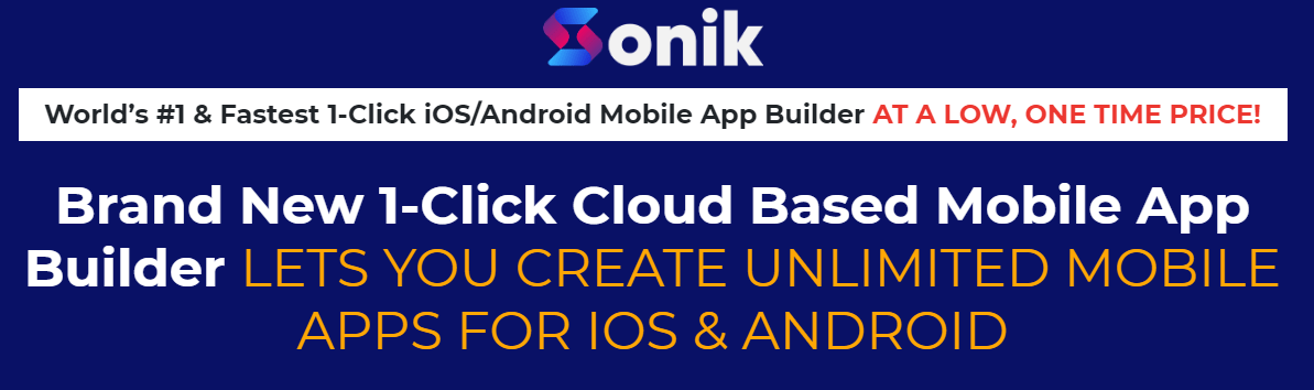 [GET] Akshat Gupta – Sonik – Brand New 1-Click Cloud Based Mobile App Builder Free Download