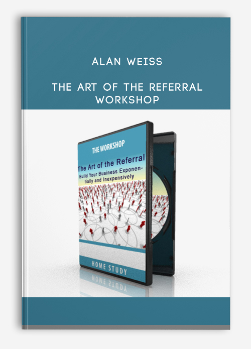 [GET] Alan Weiss – The Art Of The Referral Workshop Download