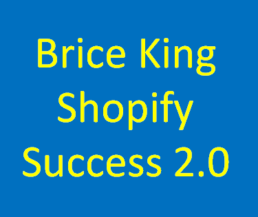 [SUPER HOT SHARE] Brice King – Shopify Success 2.0 Download