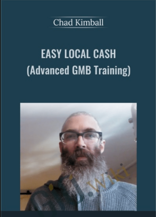 [SUPER HOT SHARE] Chad Kimball – Easy Local Cash Using Advanced GMB Techniques Download