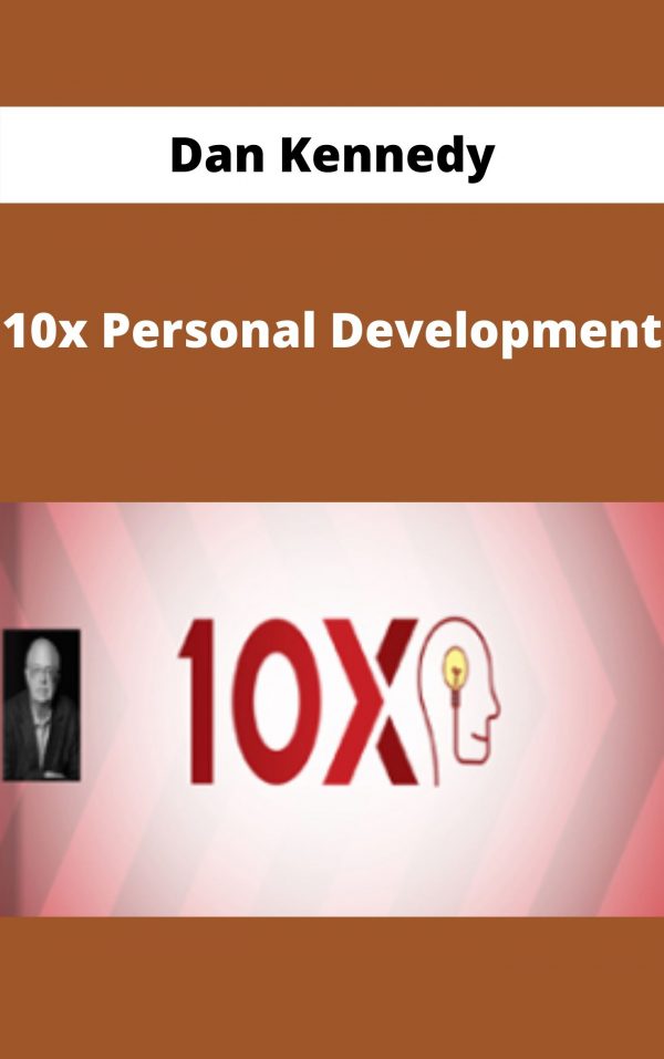 [GET] Dan Kennedy – 10x Personal Development Free Download