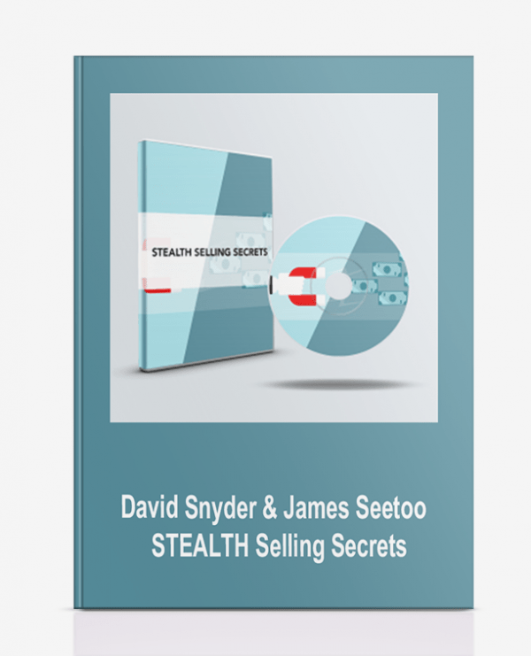 [GET] David Snyder & James Seetoo – STEALTH Selling Secrets Free Download