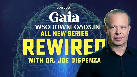 [SUPER HOT SHARE] Gaia.com – Rewired – Dr. Joe Dispenza Download