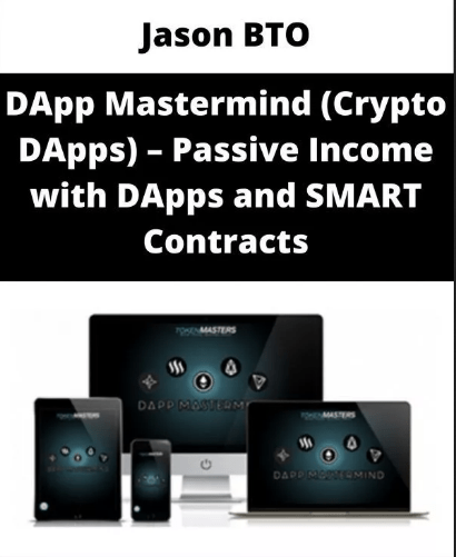 [GET] Jason BTO – DApp Mastermind (Crypto DApps) – Passive Income with DApps and SMART Contracts Free Download