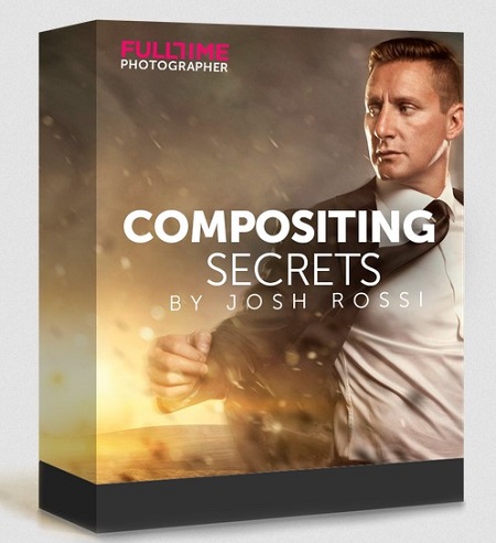 [GET] Josh Rossi – Fulltime Photographer – Compositing Secrets Free Download