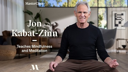 [GET] MasterClass – Jon Kabat-Zinn Teaches Mindfulness and Meditation Free Download