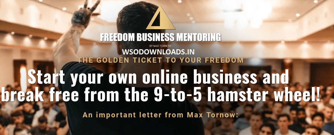 [SUPER HOT SHARE] Max Tornow – Freedom Business Mentoring Download