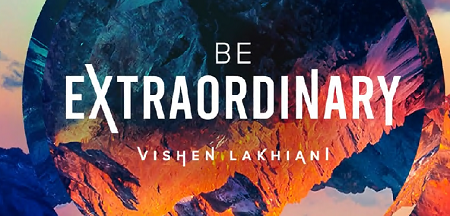 [SUPER HOT SHARE] Mindvalley – Vishen Lakhiani – Be Extraordinary Download