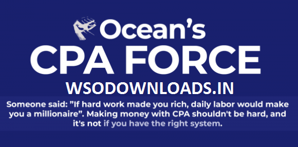 [SUPER HOT SHARE] Ocean’s CPA FORCE – New Powerful CPA Method for Year 2020 Download