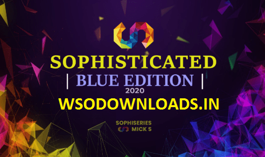 [SUPER HOT SHARE] SOPHISTICATED – BLUE – 2020 Download