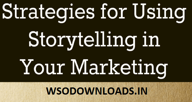 [GET] Strategies for Using Storytelling in Your Marketing Download