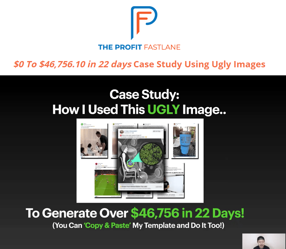 [SUPER HOT SHARE] The Profit Fastlane – $0 To $46,756.10 in 22 days Case Study Using Ugly Images Download