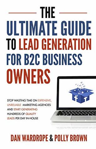 [GET] The Ultimate Guide To Lead Generation For B2C Business Owners + Videos Free Download