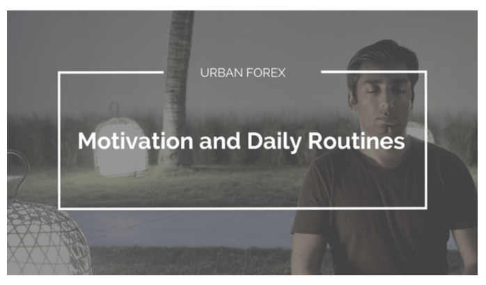 [GET] Urban Forex – Motivation and Daily Routines Download