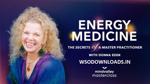 [SUPER HOT SHARE] Vishen Lakhiani & Donna Eden (Mindvalley) – Energy Medicine Download