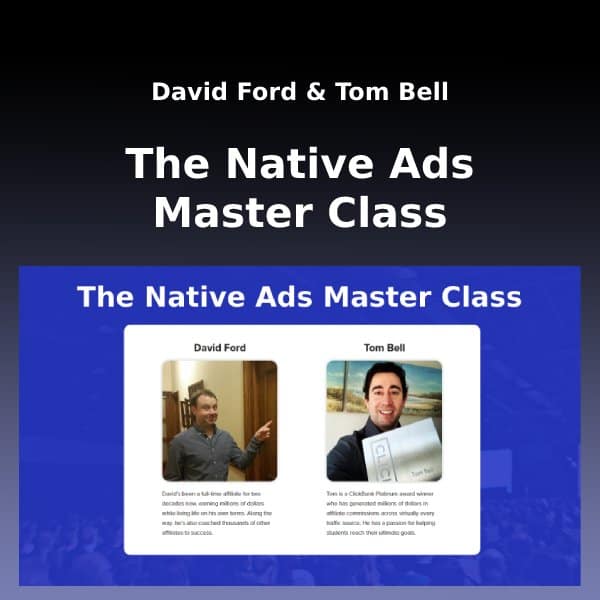 David Ford, Tom Bell – The Native Ads Master Class Update 1 Download