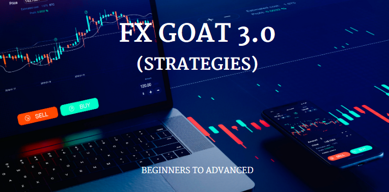 FX GOAT 3.0 (STRATEGIES) – BEGINNERS TO ADVANCED (ALL IN ONE) Download