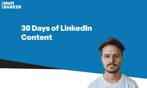 Matt Barker – 30 Days of LinkedIn Content Download