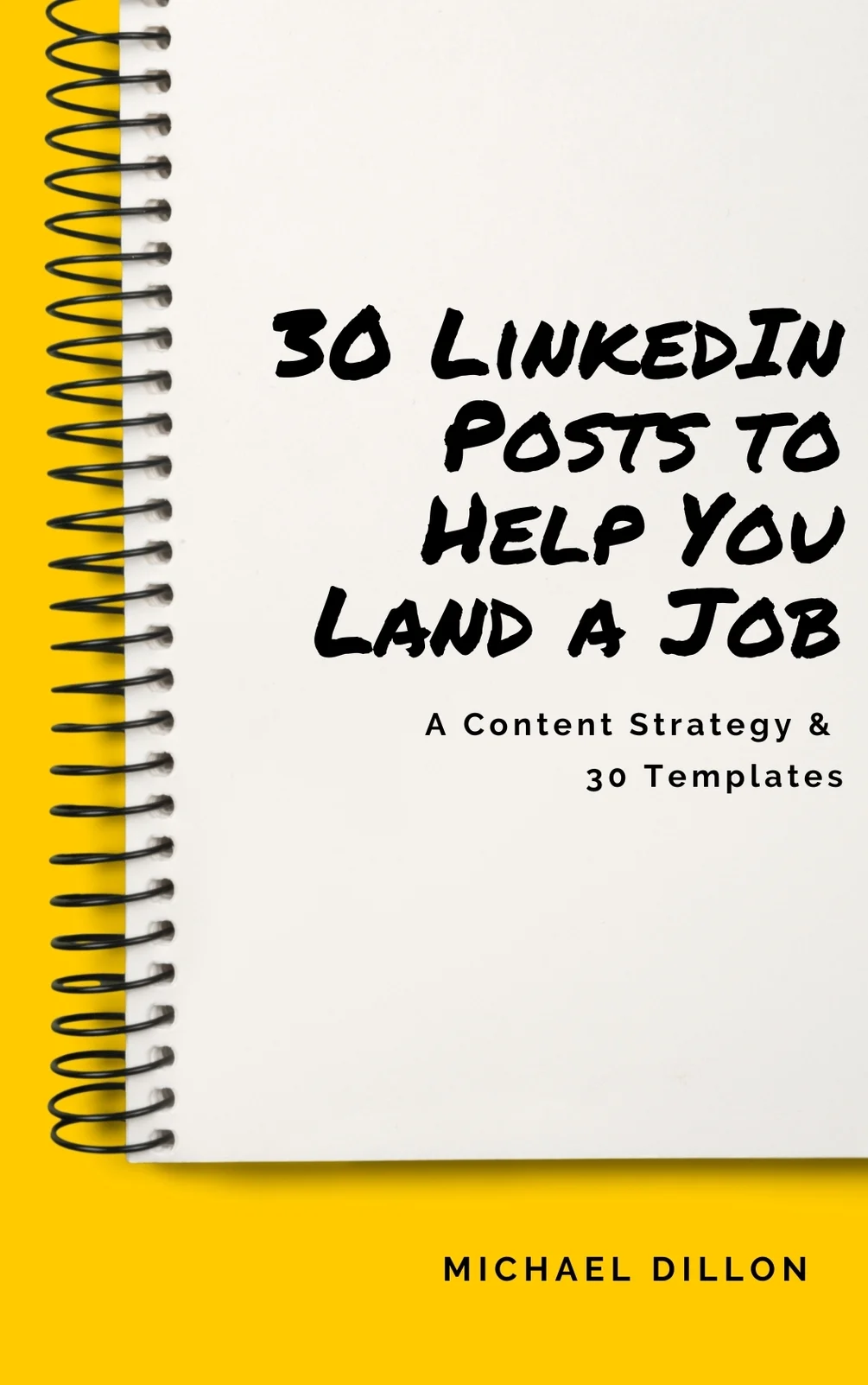 Michael Dillion – LinkedIn Posts for Job-seekers (A Proven Content Strategy and 30 Days of Templates) Download
