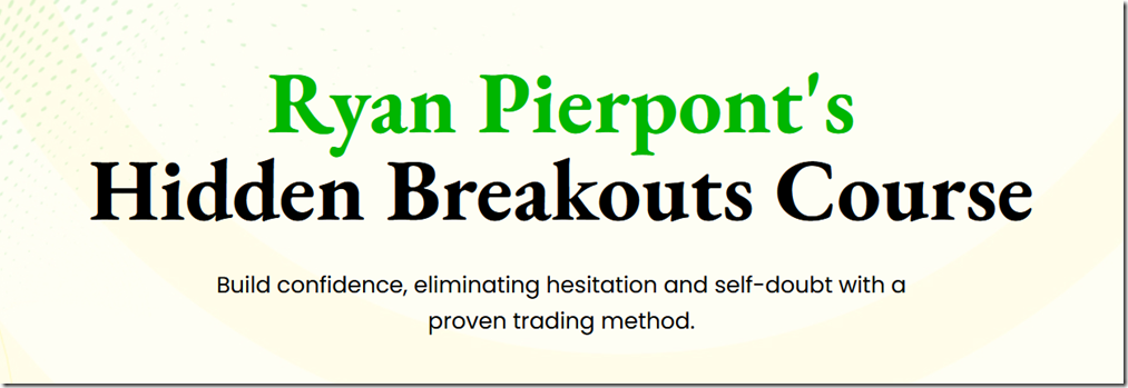 Ryan Pierpont’s Hidden Breakouts Course Download