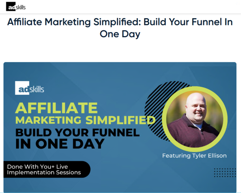 Tyler Ellison (Adskills) – Affiliate Marketing Simplified Build Your Funnel In One Day Update 1 Download